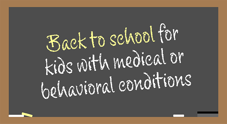 Back to school with medical or behavioral conditions